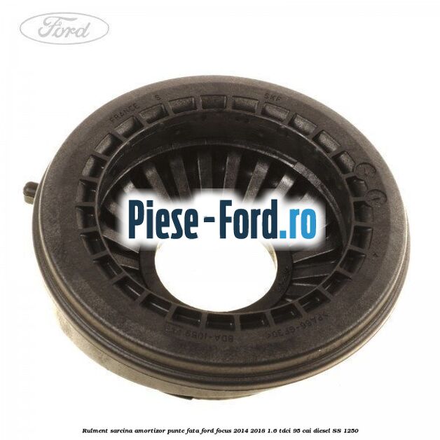 Rulment sarcina amortizor punte fata Ford Focus 2014-2018 1.6 TDCi 95 cai